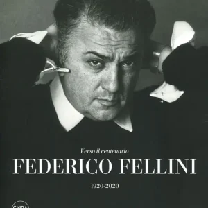 Soddisfatti O Rimborsati Federico Fellini. Verso il centenario 1920-2020. Ediz. a colori