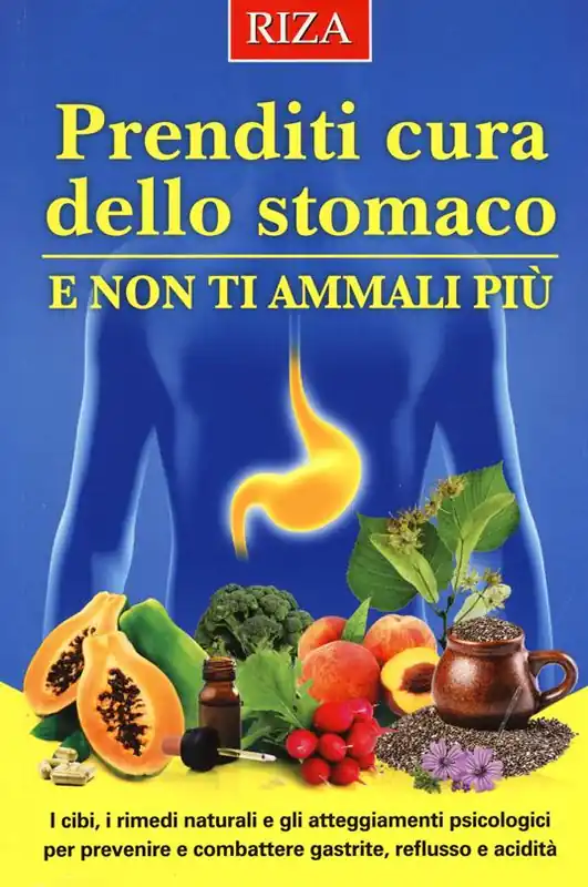 Prezzo Conveniente Prenditi cura dello stomaco e non ti ammali più. I cibi, i rimedi naturali e gli atteggiamenti psicologici per prevenire e combattere gastrite, reflusso e acidità