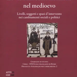 Compra Adesso Atelier 2. Le vie della comunicazione nel Medioevo. Livelli, soggetti e spazi d‘intervento nei cambiamenti sociali e politici