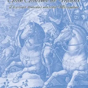 Gian Giacomo de’ Medici. De primo dominus marchio Marignano Prezzo Scontato
