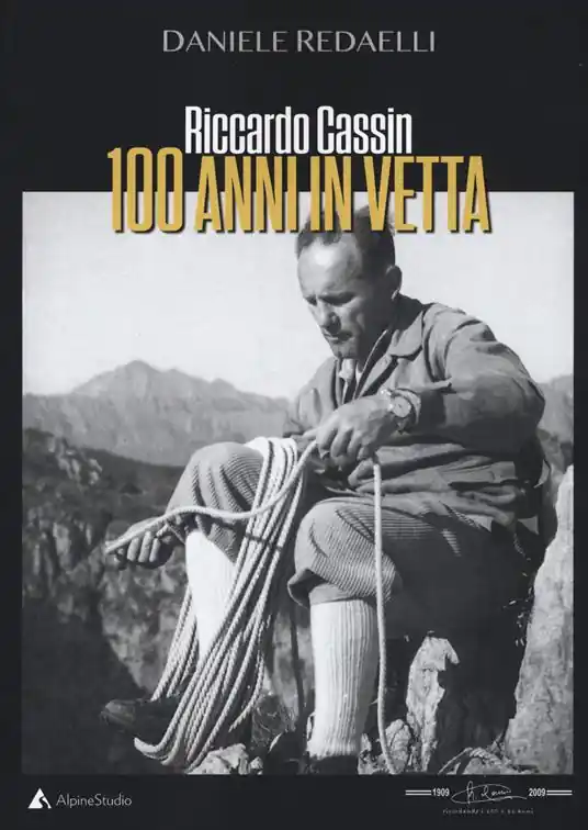 Sconto Riccardo Cassin. 100 anni in vetta. Nuova ediz.
