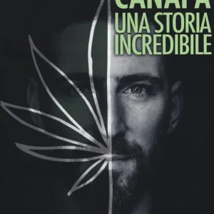 Canapa. Una storia incredibile Reso Gratuito
