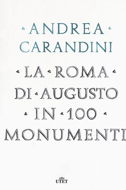 Bestseller La Roma di Augusto in 100 monumenti