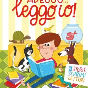 Nuova Collezione Adesso... leggo io! 3 storie per primi lettori