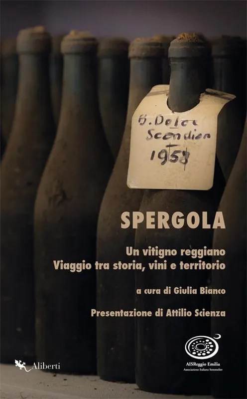 Non Perdere Spergola. Un vitigno reggiano. Viaggio tra storia, vini e territori