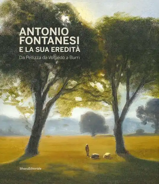 Ordina Subito Antonio Fontanesi e la sua eredità. Da Pellizza da Volpedo a Burri. Catalogo della mostra (Reggio Emilia, 6 aprile-14 luglio 2019). Ediz. a colori