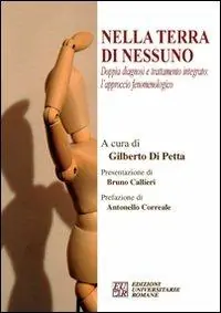 Scelto Dai Clienti Nella terra di nessuno. Doppia diagnosi e trattamento integrato. L‘approccio fenomenologico