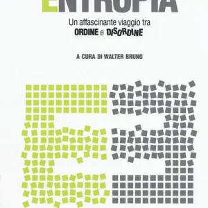 Bestseller Entropia. Un affascinante viaggio tra ordine e disordine