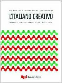 L‘italiano creativo. Imparare l‘italiano tramite design, moda e arte Di Tendenza