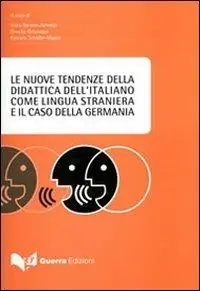 Le nuove tendenze della didattica dell‘italiano come lingua straniera e il caso della Germania. Atti del Convegno (Monaco di Baviera, 8-9 dicembre-17 febbraio 2007) Prezzo Basso