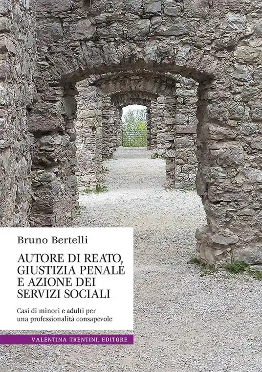 Autore di reato, giustizia penale e azione dei servizi sociali. Casi di minori e adulti per una professionalità consapevole Prezzo Ridotto