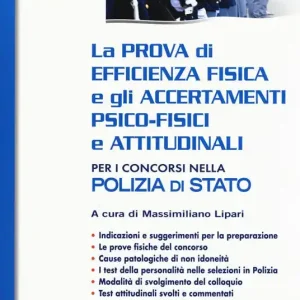 La prova di efficienza fisica e gli accertamenti psico-fisici e attitudinali per i concorsi nella Polizia di Stato Reso Gratuito