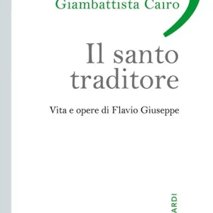 Vendita Finale Il santo traditore. Vita e opere di Flavio Giuseppe