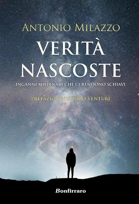 Ultime Pezzi Verità nascoste. Inganni millenari che ci rendono schiavi