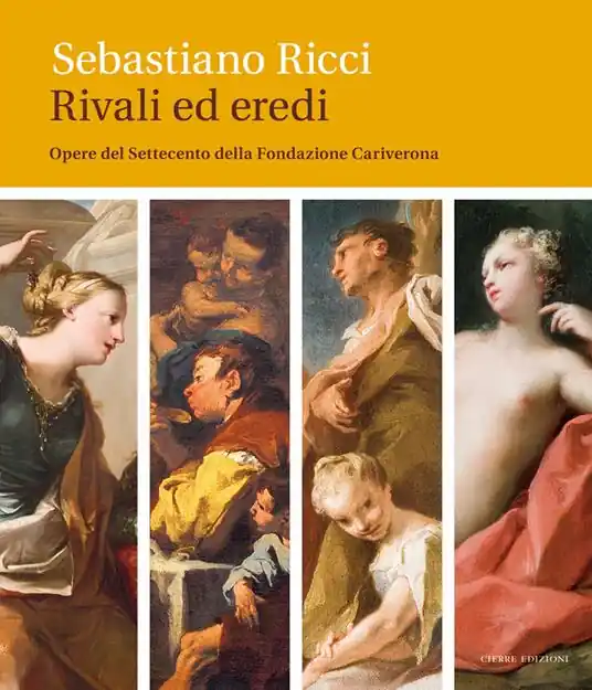 Offerta Limitata Sebastiano Ricci. Rivali ed eredi. Opere del Settecento della Fondazione Cariverona. Ediz. illustrata