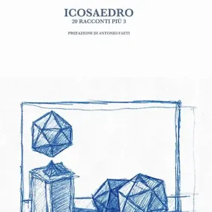 Icosaedro. 20 racconti più 3 Scelto Dai Clienti