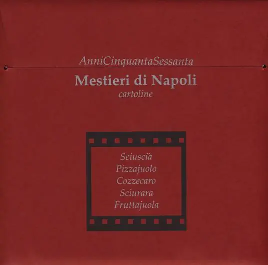 Di Tendenza Mestieri di Napoli. AnniCinquantaSessanta. Sciuscià, Pizzajuolo, Cozzecaro, Sciurara, Fruttajuola