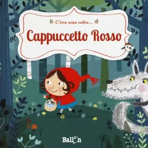 Cappuccetto Rosso. C‘era una volta.... E Nuovo Arrivo