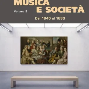 Economico Musica e società. Vol. 2 Dal 1640 al 1830
