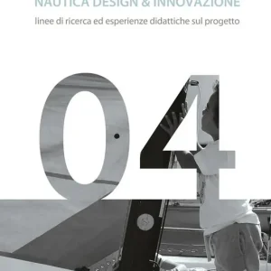 Spedito Oggi Nautica design & innovazione. Linee di ricerca ed esperienze didattiche sul progetto. Ediz. italiana e inglese