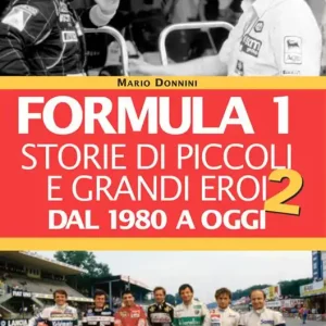 Formula 1. Storie di piccoli e grandi eroi dal 1980 a oggi Offerta Del Giorno