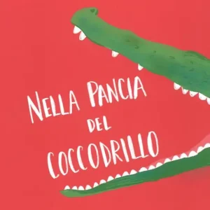 Bestseller Nella pancia del coccodrillo. Ediz. illustrata