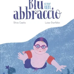 Blu come un abbraccio. Ediz. a colori Pagamento Sicuro