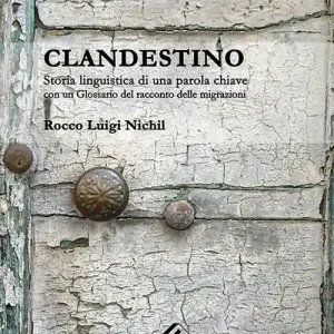 Clandestino. Storia linguistica di una parola chiave (con un Glossario del racconto delle migrazioni) Prezzo Basso