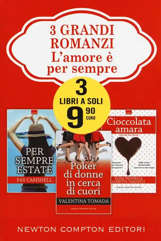 L‘ amore è per sempre Per sempre estate-Poker di donne in cerca di cuori-Cioccolata amara Ultima Occasione