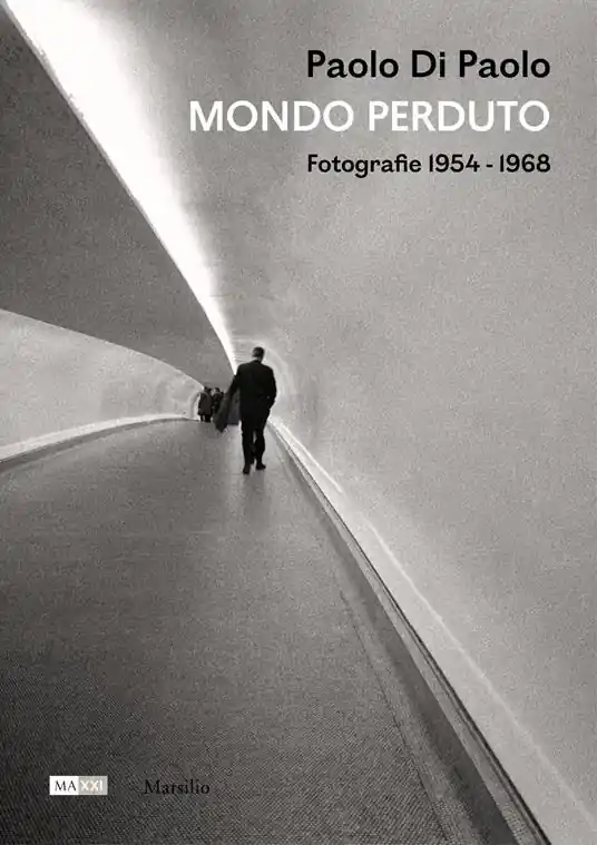 Paolo Di Paolo. Mondo perduto. Fotografie 1954-1968. Ediz. illustrata Economico