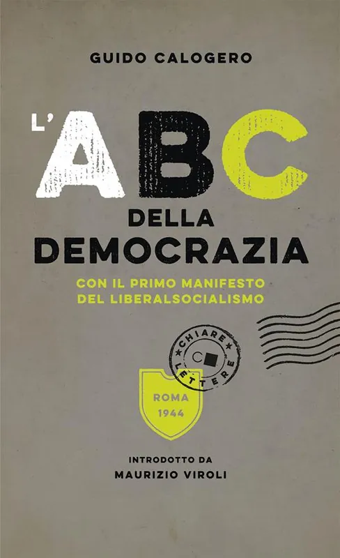 Nuovo Arrivo L‘ABC della democrazia. Con il primo manifesto del liberalsocialismo
