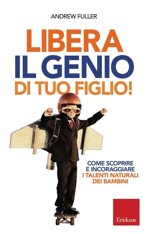 Libera il genio di tuo figlio! Come scoprire e incoraggiare i talenti naturali dei bambini A Buon Prezzo