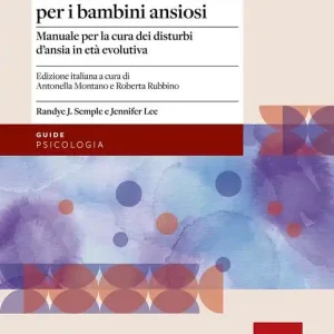 Prezzo Ridotto Terapia cognitiva basata sulla mindfulness per bambini ansiosi. Manuale per la cura dei disturbi d‘ansia in età evolutiva