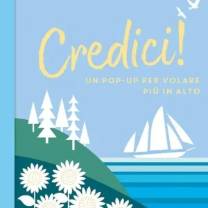 Prezzo Di Fabbrica Credici! Un pop-up per volare più in alto. Ediz. a colori