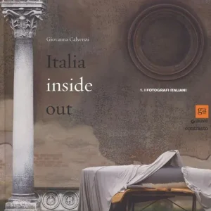 Pagamento Sicuro Italia inside out. Catalogo della mostra (Milano, 21 marzo-21 giugno 2015). Ediz. illustrata. Vol. 1 I fotografi italiani
