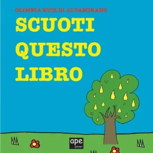 Scuoti questo libro. Ediz. a colori Solo Oggi