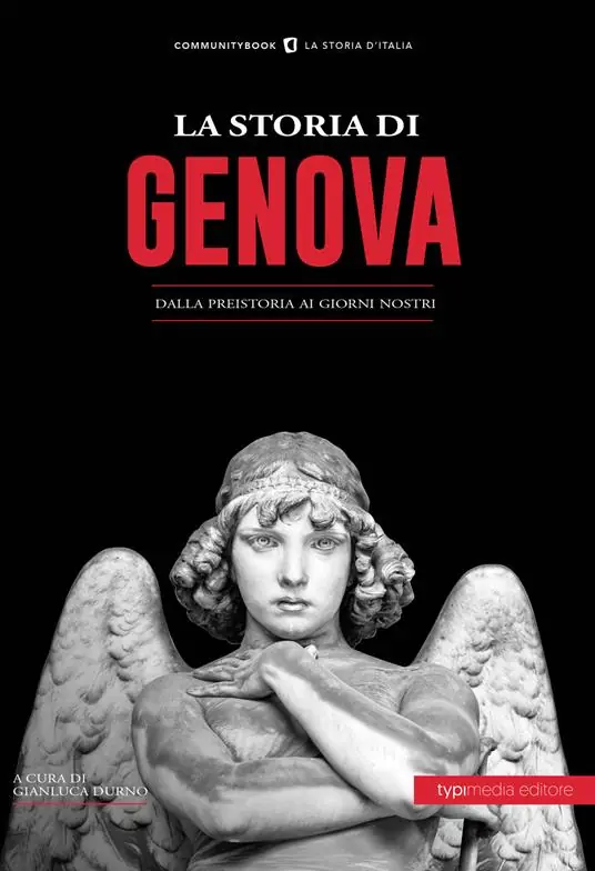 La storia di Genova. Dalla preistoria ai giorni nostri Quantità Limitata