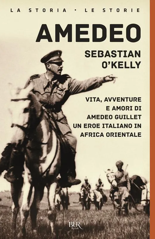 Amedeo. Vita, avventure e amori di Amedeo Guillet. Un eroe italiano in Africa orientale Nuovo Arrivo