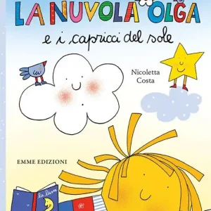 La nuvola Olga e i capricci del sole. Ediz. a colori Esclusivo