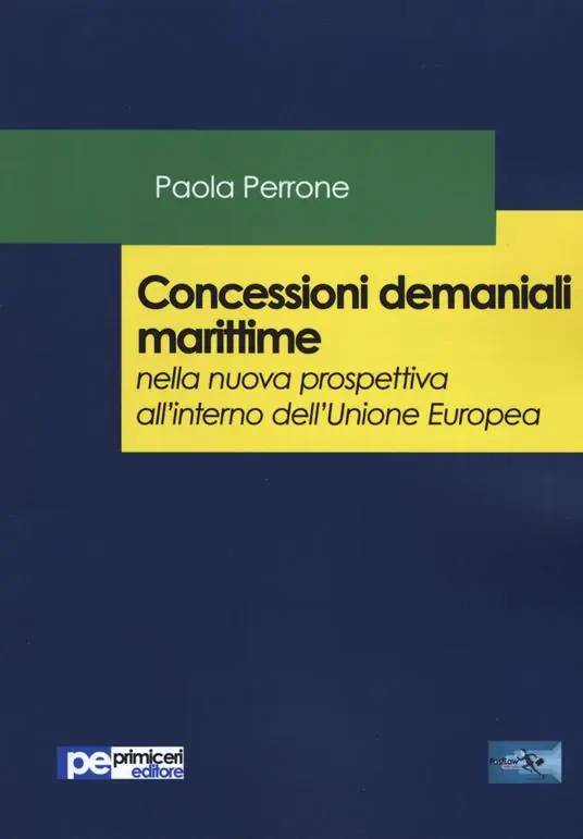 Compra Adesso Concessioni demaniali marittime nella nuova prospettiva all‘interno dell‘Unione Europea