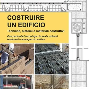 Acquista Ora Costruire un edificio. Tecniche, sistemi e materiali costruttivi