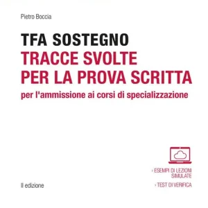 TFA sostegno. Tracce svolte per la prova scritta per l‘ammissione ai corsi di specializzazione Offerta Limitata
