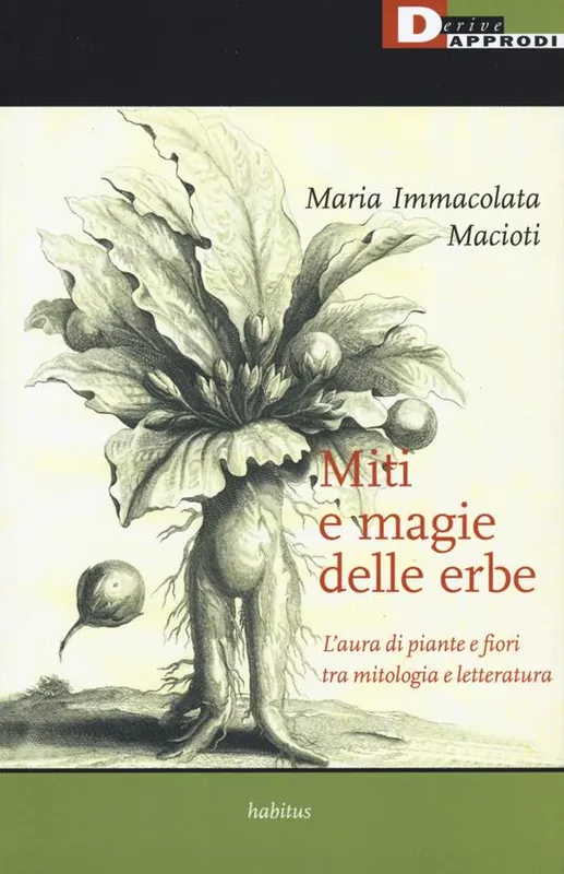 Miti e magie delle erbe. L‘aura di piante e fiori tra mitologia e letteratura Di Tendenza