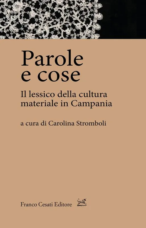 Parole e cose. Il lessico della cultura materiale in Campania Acquista Ora
