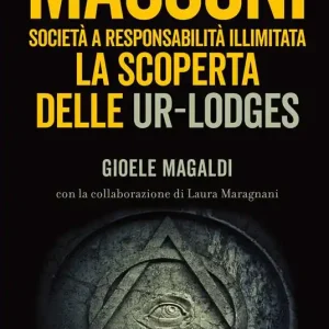 Massoni. Società a responsabilità illimitata. La scoperta delle Ur-Lodges Promozione