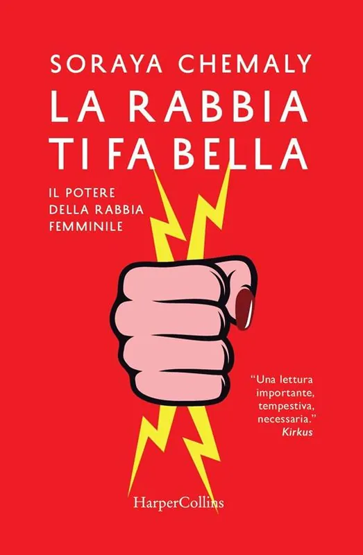 Prezzo Conveniente La rabbia ti fa bella. Il potere della rabbia femminile