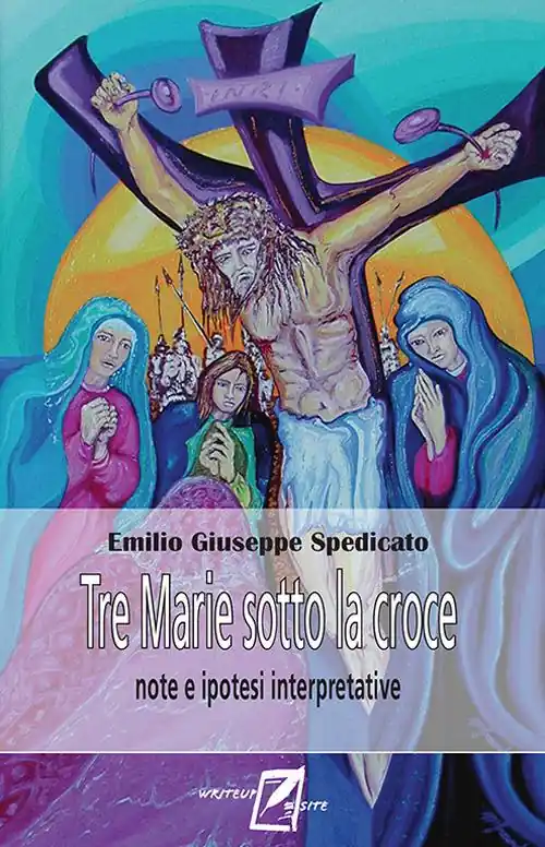 Tre Marie sotto la Croce. Note ed ipotesi interpretatvie Compra Adesso
