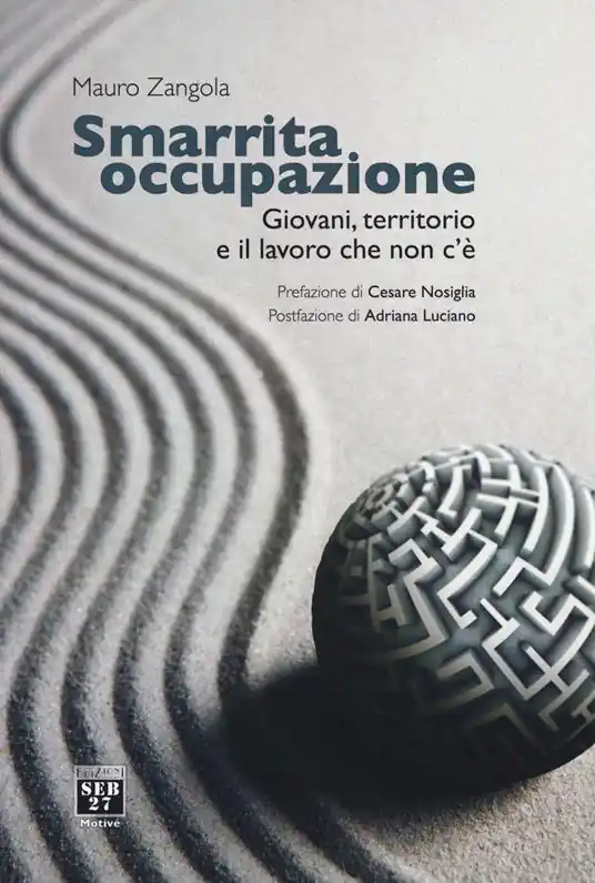 Smarrita occupazione. Giovani, territorio e il lavoro che non c’è Promozione Esclusiva