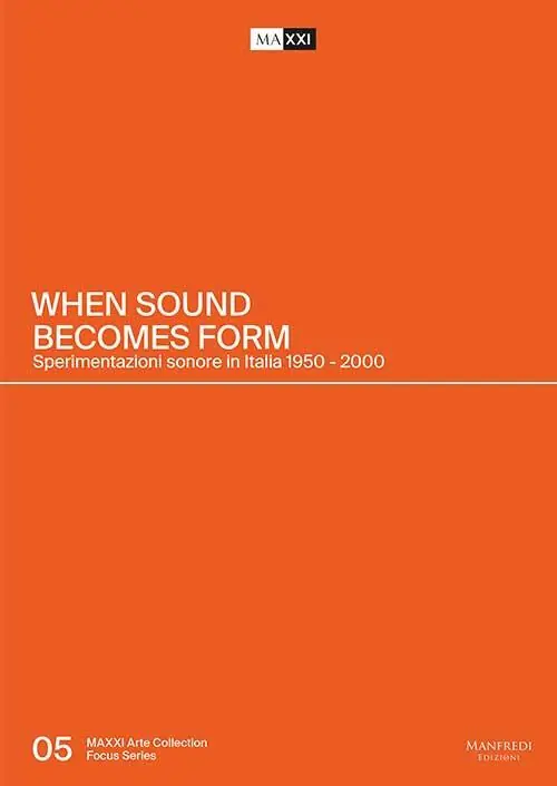 Prezzo Di Fabbrica When sound becomes form. Sperimentazioni sonore in Italia 1950-2000