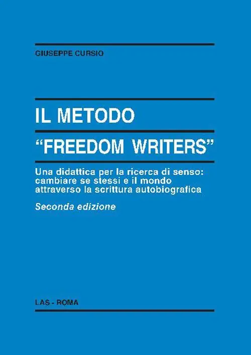 Il metodo «Freedom writers». Una didattica per la ricerca di senso cambiare se stessi e il mondo attraverso la scrittura Professionale